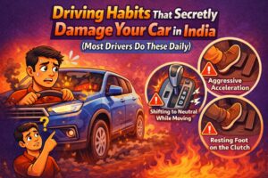 Driving Habits That Secretly Damage Your Car in India (Most Drivers Do These Daily)